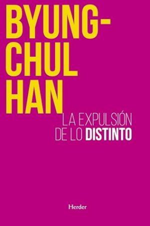 LA EXPULSIÓN DE LO DISTINTO (2ª ED.)