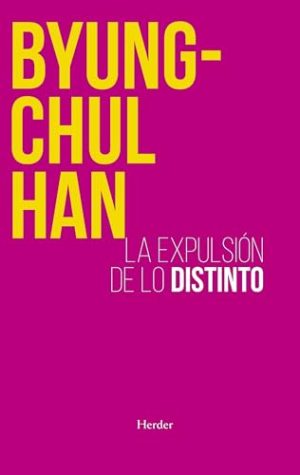 LA EXPULSIÓN DE LO DISTINTO (2ª ED.)
