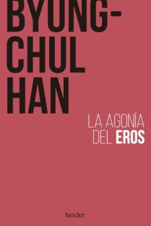 LA AGONÍA DEL EROS
