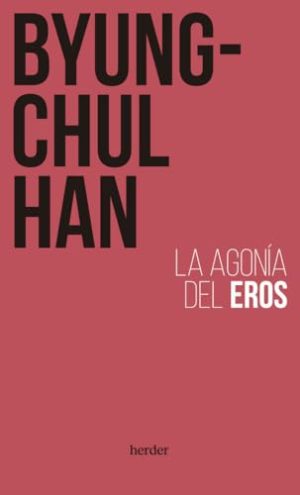 LA AGONÍA DEL EROS