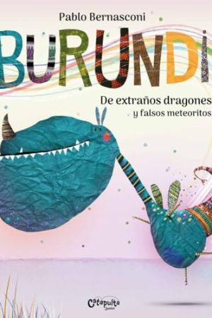BURUNDI  DE EXTRAÑOS DRAGONES Y FALSOS METEORITOS