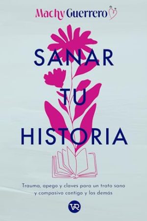 SANAR TU HISTORIA